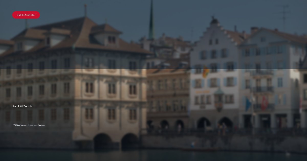 Ville de Zurich en Suisse - offres d'emploi